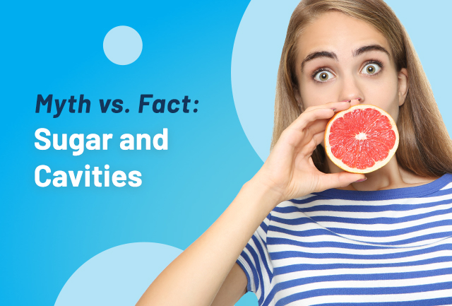 Myth vs. Fact: Sugar and Cavities