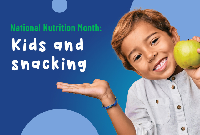 National Nutrition Month: Kids and snacking