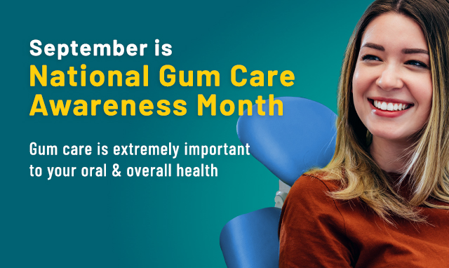 September Is National Gum Care Awareness Month